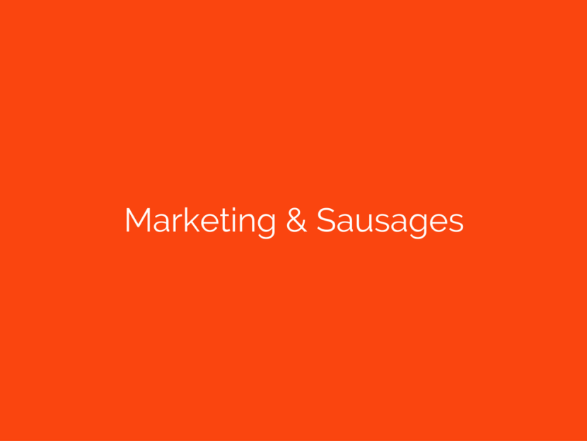 Marketing & Sausages