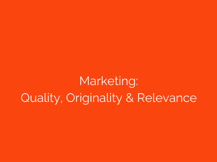 Marketing quality originality relevance